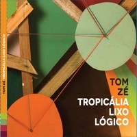 Tom Zé : Tropicalia Lixo Logico